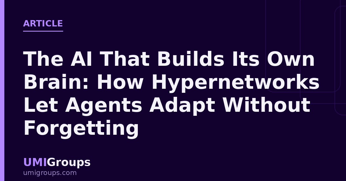 The AI That Builds Its Own Brain: How Hypernetworks Let Agents Adapt Without Forgetting