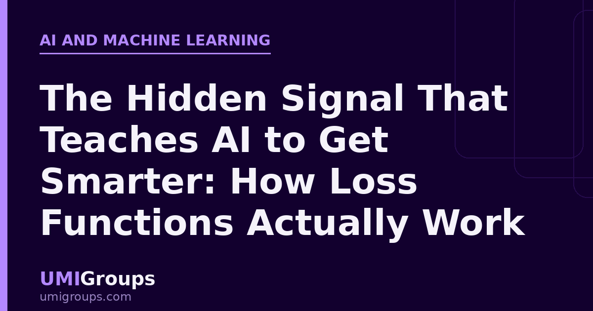 The Hidden Signal That Teaches AI to Get Smarter: How Loss Functions Actually Work